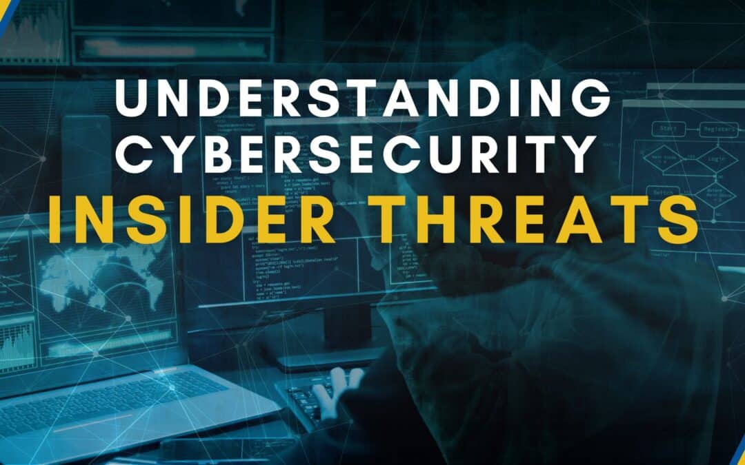 Unveiling the Hidden Dangers: Understanding Cybersecurity Insider Threats